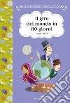Il giro del mondo in 80 giorni. Ediz. ad alta leggibilità libro