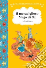 Il meraviglioso mago di Oz. Ediz. ad alta leggibilità libro