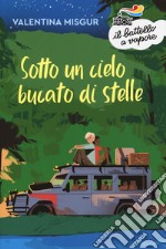 Sotto un cielo bucato di stelle libro