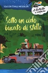 Sotto un cielo bucato di stelle libro