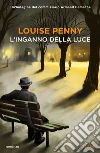 L'inganno della luce libro di Penny Louise