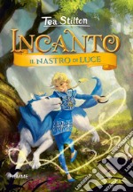 Il nastro di luce. Incanto. Ediz. a colori libro