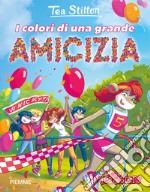 I colori di una grande amicizia. Ediz. a colori libro