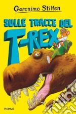 Sulle tracce del T-Rex libro