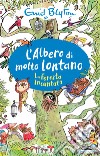 La foresta incantata. L'albero di molto lontano libro