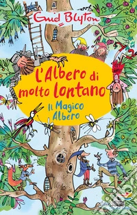 Il magico albero. L'albero di molto lontano libro