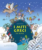 I miti greci in rima. Ediz. a colori libro