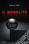 Il monolite. Storie di camorra di un giudice antimafia libro