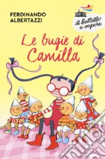 Le bugie di Camilla. Ediz. a colori libro