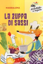 La zuppa di sassi. Ediz. a colori libro