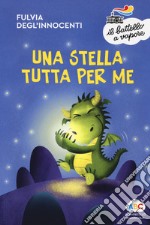 Una stella tutta per me. Ediz. a colori libro