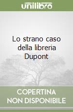 Lo strano caso della libreria Dupont libro