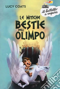Le mitiche bestie dell'Olimpo libro