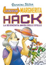 A tu per tu con Margherita Hack. La scienziata amica delle stelle libro