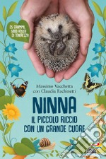 Ninna. Il piccolo riccio con un grande cuore libro