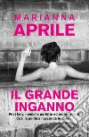 Il grande inganno libro di Aprile Marianna