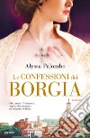 Le confessioni dei Borgia libro