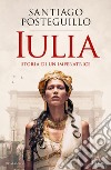 Iulia. Storia di un'imperatrice