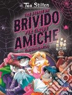 Tre storie da brivido per cinque amiche (inseparabili) libro