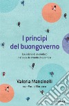 I principi del buongoverno. La visione di un sindaco nel caos del mondo che cambia libro