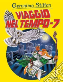 Viaggio nel tempo 7, Geronimo Stilton