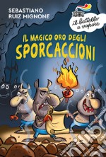 Il magico oro degli Sporcaccioni libro