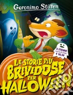 Le storie più brividose per Halloween: La notte delle zucche mannare-Cena con mistero-Mezzanotte da brivido a Castelteschio libro