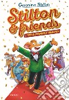 Stilton & friends. Storia di un'amicizia stratotopica libro