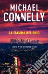 La fiamma nel buio libro di Connelly Michael