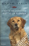 L'arte di correre sotto la pioggia libro