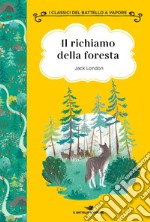 Il richiamo della foresta. Ediz. ad alta leggibilità libro