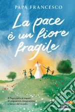 La pace è un fiore fragile libro