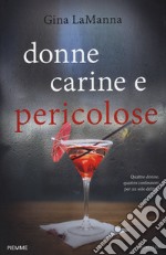 Donne carine e pericolose libro