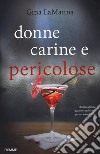 Donne carine e pericolose libro