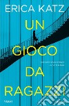 Un gioco da ragazzi libro