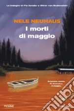 I morti di maggio. Le indagini di Pia Sander e Oliver von Bodenstein libro