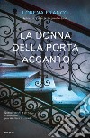 La donna della porta accanto libro di Franco Lorena