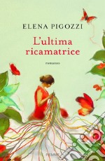 L'ultima ricamatrice libro