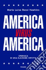 America virus America. Cronaca di una elezione infetta