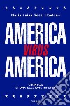America virus America. Cronaca di una elezione infetta libro
