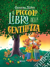 Il piccolo libro della gentilezza. Con Poster