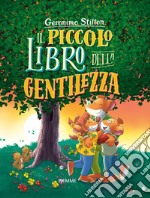 Il piccolo libro della gentilezza. Con Poster libro