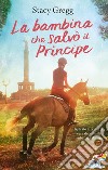 La bambina che salvò il Principe libro