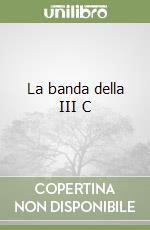 La banda della III C libro