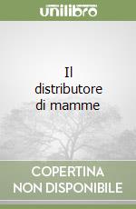 Il distributore di mamme