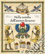 Nella tomba dell'antico faraone. Ediz. a colori libro