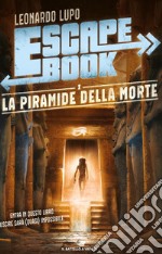 La piramide della morte. Escape book libro