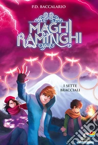 I sette bracciali. Maghi raminghi libro
