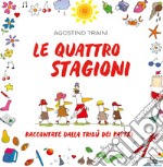 Le quattro stagioni (raccontate dalla tribù dei paperi). Ediz. a colori libro