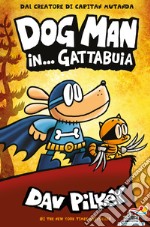 Dog Man in... gattabuia libro